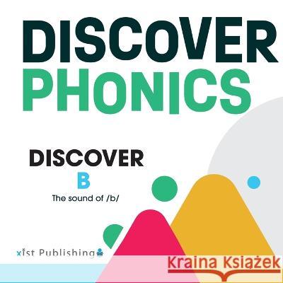 Discover B: The sound of /b/ August Hoeft   9781532444777 Xist Publishing - książka