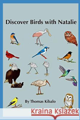 Discover Birds with Natalie Thomas Kibalo 9781093170054 Independently Published - książka