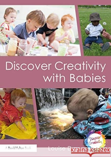 Discover Creativity with Babies Louise Day 9780367367862 Taylor & Francis Ltd - książka