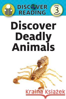 Discover Deadly Animals: Level 3 Reader Katrina Streza 9781532402111 Xist Publishing - książka