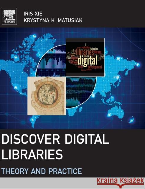 Discover Digital Libraries: Theory and Practice Xie, Iris 9780124171121 Elsevier Science & Technology - książka