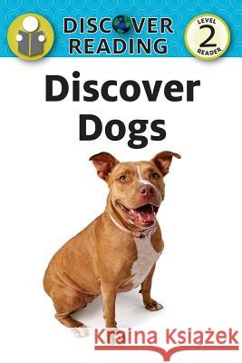 Discover Dogs: Level 2 Reader Amanda Trane 9781532402593 Xist Publishing - książka