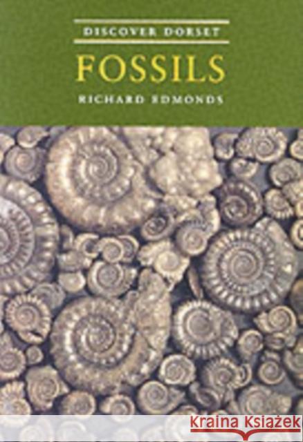 Discover Dorset Fossils Richard Edmonds 9781874336655 The Dovecote Press - książka