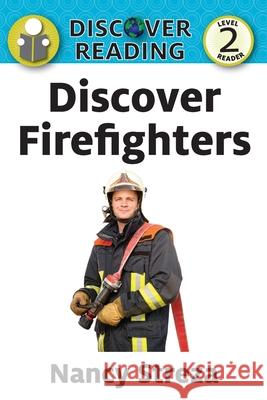 Discover Firefighters: Level 2 Reader Nancy Streza 9781623954680 Xist Publishing - książka