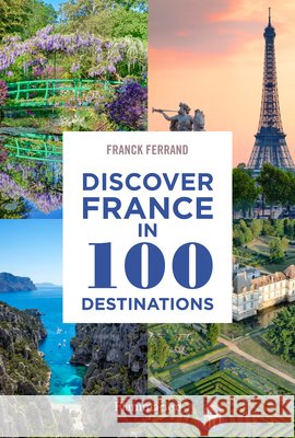 Discover France in 100 Destinations Franck Ferrand 9782080471536 Flammarion-Pere Castor - książka