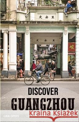 Discover Guangzhou Janvi Chow, Suru Yang, Ron Eng 9780648389606 Janvi Tours Publishing - książka