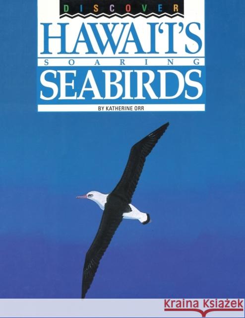 Discover Hawai'i's Soaring Seabirds Katherine Orr 9781735404219 Naturebooks - książka