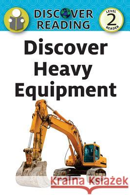 Discover Heavy Equipment Amanda Trane 9781532402616 Xist Publishing - książka