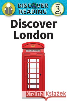 Discover London: Level 3 Reader Juliana O'Neill 9781532402630 Xist Publishing - książka