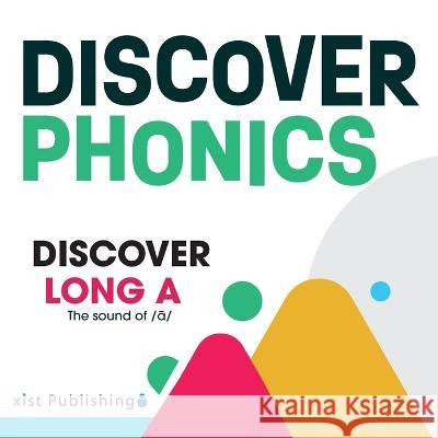 Discover Long A: The sound of /ā/ August Hoeft   9781532445552 Xist Publishing - książka