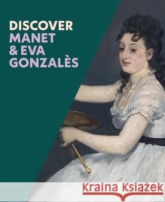 Discover Manet & Eva Gonzales Herring, Sarah 9781857096880 National Gallery Company Ltd - książka