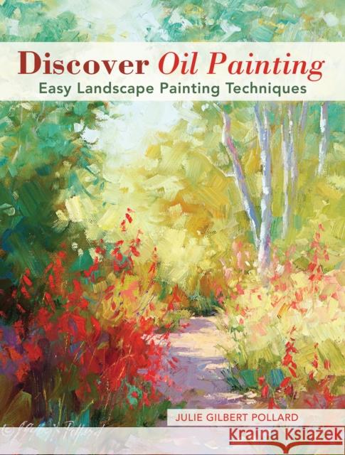 Discover Oil Painting: Easy Landscape Painting Techniques Julie Gilbert Pollard 9781440341281 F&W Publications Inc - książka