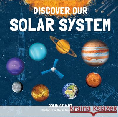 Discover Our Solar System Colin Stuart Charlie Brandon-King 9781787080171 Button Books - książka