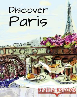 Discover Paris: Destination Relaxation H. R. Wallace Publishing 9781509101290 H.R. Wallace Publishing - książka