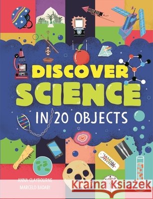 Discover Science in 20 Objects Anna Claybourne 9781526330765 Hachette Children's Group - książka