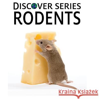 Discover Series Rodents: Discover Series Picture Book for Children Xist Publishing 9781623950729 Xist Publishing - książka