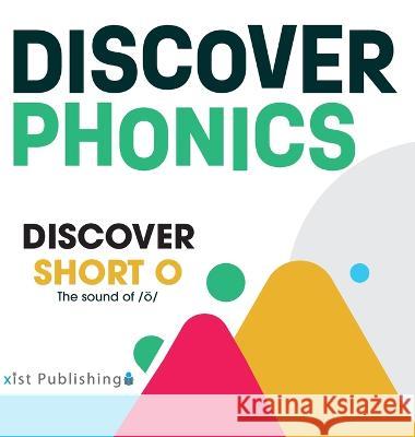 Discover Short O: The sound of /ŏ/ August Hoeft 9781532445774 Xist Publishing - książka