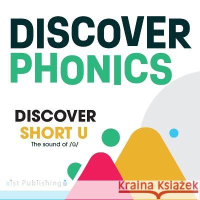 Discover Short U: The sound of /ŭ/ August Hoeft   9781532445668 Xist Publishing - książka