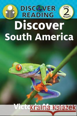 Discover South America Victoria Marcos 9781623956387 Xist Publishing - książka