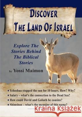 Discover The Land Of Israel: Explore The Stories Behind The Biblical Stories Yossi Maimon 9781946124678 Mazo Publishers - książka