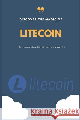 Discover the magic of LITECOIN ( English Version ) Tom Montana 9798517411129 Independently Published - książka