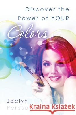Discover the Power of YOUR Colors Peresetsky, Jaclyn 9781466379084 Createspace - książka