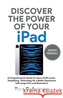 Discover the Power of Your iPad Ron Behrman 9798988557524 Rpn Solutions LLC - książka