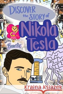 Discover the Story of Nikola Tesla with Bearific(R) Katelyn Lonas 9781955013215 Bearific, LLC. - książka