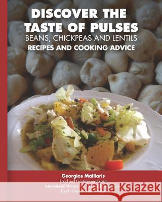 DISCOVER THE TASTE OF PULSES - Recipes and Cooking Advice Malliaris, Georgios 9781729811498 Createspace Independent Publishing Platform - książka
