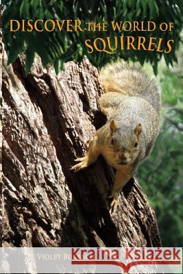 Discover the World of Squirrels: Illustrated Kids Book with Fun Facts about Squirrels and Builds Kids Vocabulary Violet Burbach Julia L. Wright 9781512255331 Createspace - książka