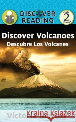 Discover Volcanoes/ Descubre Los Volcanes Victoria Marcos 9781532439537 Xist Publishing - książka