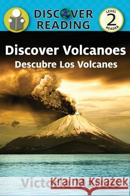Discover Volcanoes/ Descubre Los Volcanes Victoria Marcos 9781681958873 Xist Publishing - książka