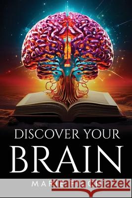 Discover Your Brain Marie Filch 9781805109655 Marie Filch - książka