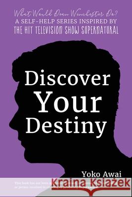Discover Your Destiny Yoko Awai 9781534754898 Createspace Independent Publishing Platform - książka