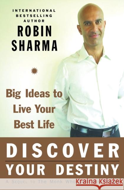 Discover Your Destiny: Big Ideas to Live Your Best Life Sharma, Robin 9780060833015 HarperOne - książka