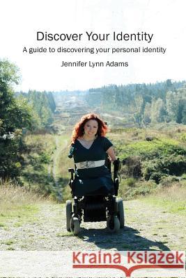 Discover Your Identity: A guide to discovering your personal identity Adams, Jennifer Lynn 9780989626347 Flying Chickadee - książka