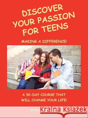 Discover Your Passion for Teens: A 30-Day Course That Will Change Your Life! Gail A Cassidy 9781982248345 Balboa Press - książka