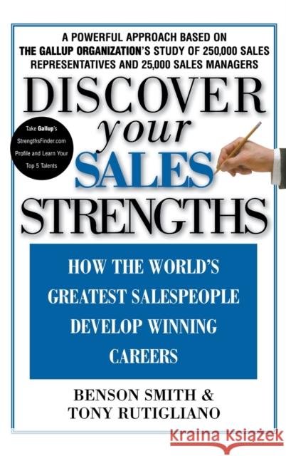 Discover Your Sales Strengths: How the World's Greatest Salespeople Develop Winning Careers Benson Smith, Tony Rutigliano 9780446530477 Time Warner Trade Publishing - książka