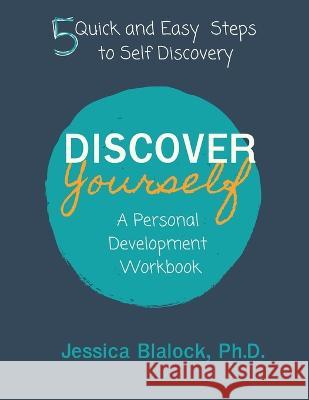 Discover Yourself: A Personal Development Workbook: A Personal Development Workbook Jessica Blalock   9780974304366 Activate Your Best Self - książka