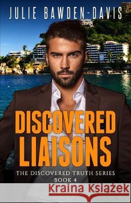 Discovered Liaisons Julie Bawden-Davis 9780998340319 Roses Are Red Publishing - książka