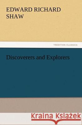 Discoverers and Explorers Edward R Shaw 9783847228547 Tredition Classics - książka