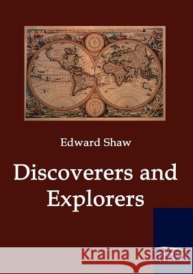 Discoverers and Explorers Shaw, Edward   9783861952008 Salzwasser-Verlag im Europäischen Hochschulve - książka