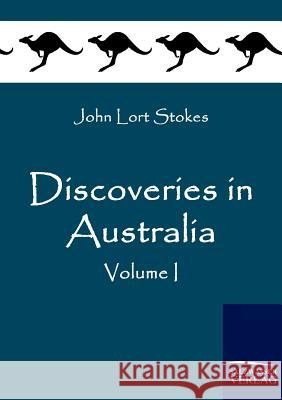 Discoveries in Australia Stokes, John Lort   9783861953166 Salzwasser-Verlag im Europäischen Hochschulve - książka