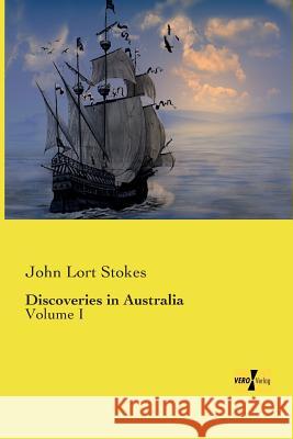 Discoveries in Australia: Volume I John Lort Stokes 9783956100949 Vero Verlag - książka