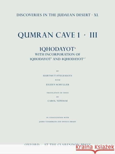 Discoveries in the Judaean Desert, Vol. XL: Qumran Cave 1.III: 1qhodayot A: With Incorporation of 4qhodayot A-F and 1qhodayot B Stegemann, Hartmut 9780199550050 Oxford University Press, USA - książka