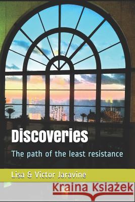 Discoveries: The Path of the Least Resistance Victor Jaravine Victor Jaravine Lisa &. Victor Jaravine 9781729330722 Independently Published - książka