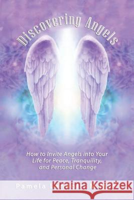 Discovering Angels: How to Invite Angels into Your Life for Peace, Tranquility, and Personal Change Pamela Landolt 9781504397797 Balboa Press - książka