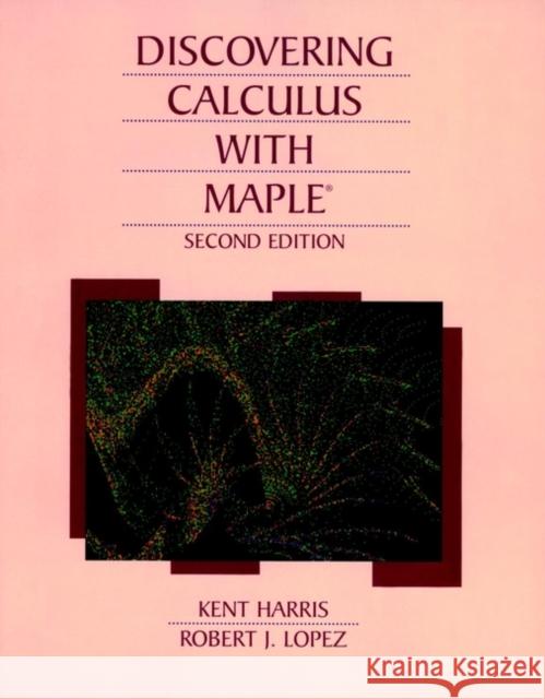 Discovering Calculus with Maple 2e Harris, Kent 9780471009733 John Wiley & Sons - książka