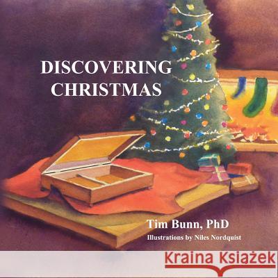 Discovering Christmas Tim Bun Niles Nordquist 9781519379993 Createspace Independent Publishing Platform - książka