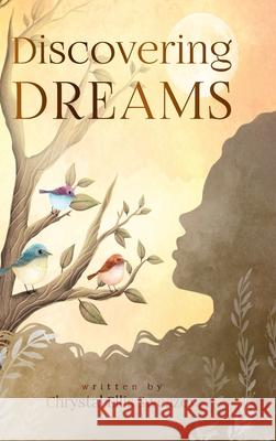 Discovering Dreams Chrystal Ellis Sweazey 9781329396753 Lulu.com - książka